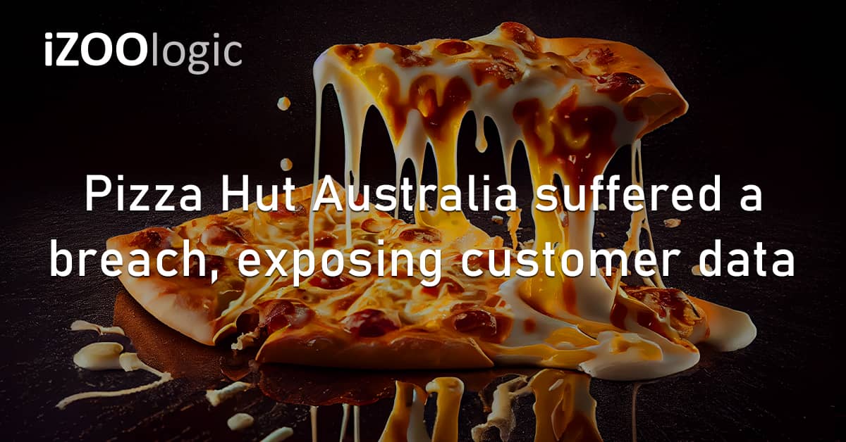Pizza Hut Australia Data Breach Customer Data Phishing Fraud Prevention
